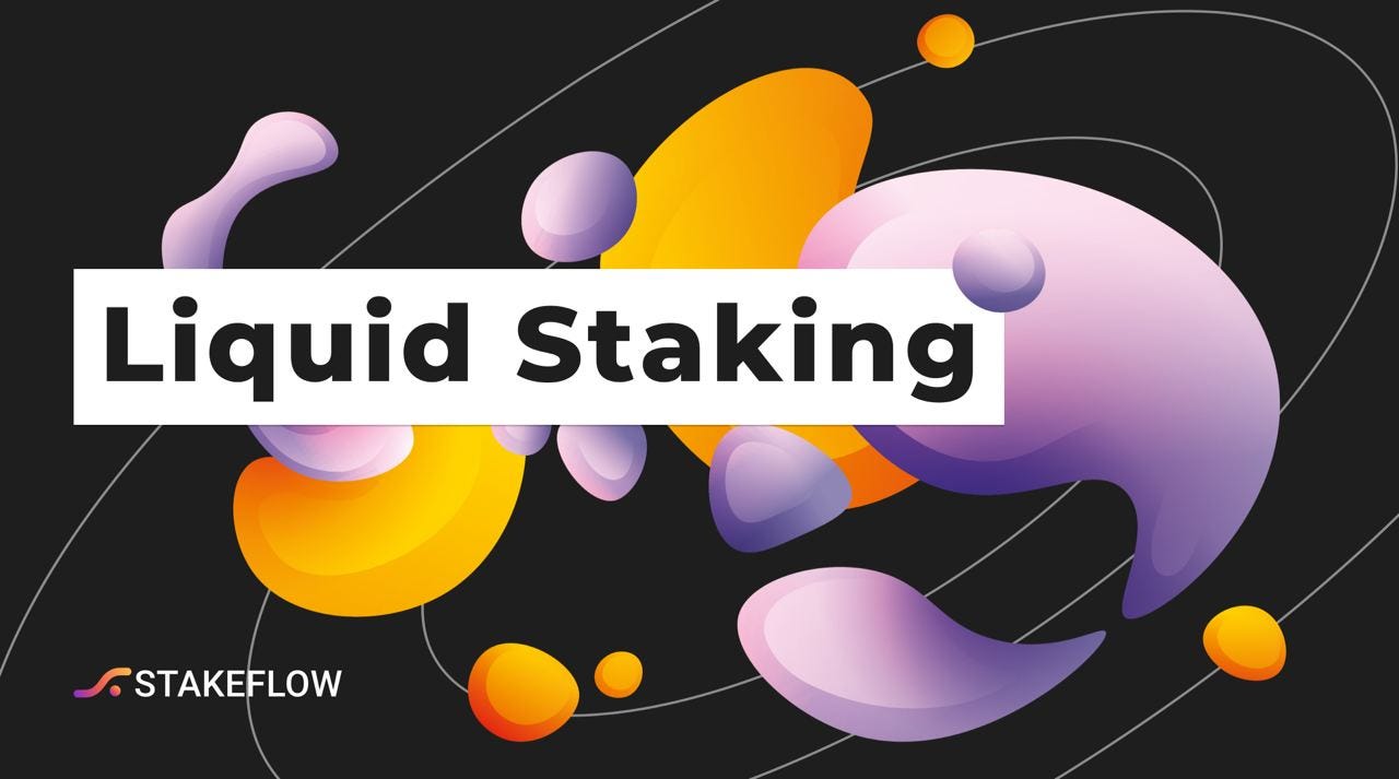 Liquid Staking. It seems, that liquid staking is a… | by Stakeflow |  Stakeflow