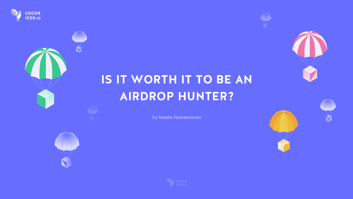 Is it worth it to be an Airdrop Hunter? | by Natalia Nowakowska | Medium