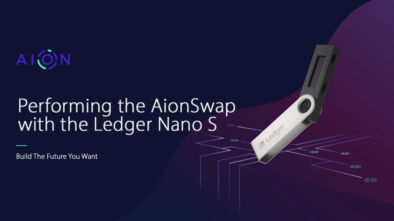 Performing the Swap with the Ledger Nano S Hardware Wallet | by Jay Cleary  | Aion | Medium