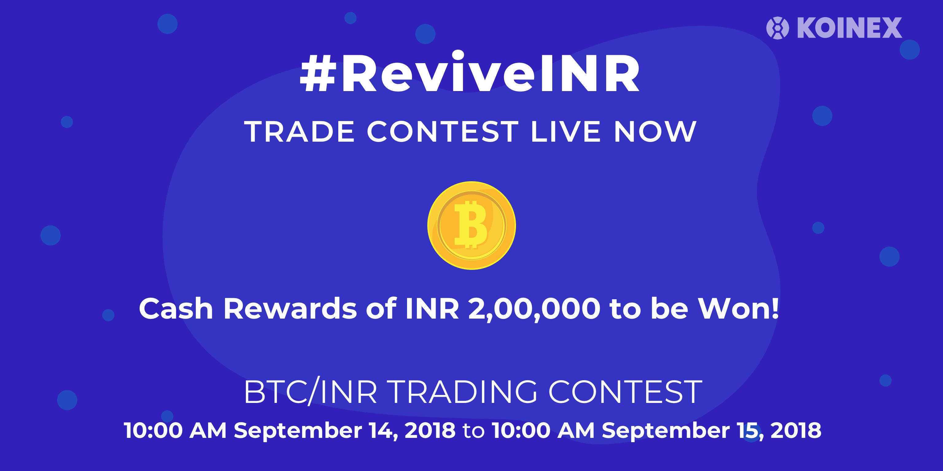 ReviveINR Trade Contest In BTC/INR Today | by Team Koinex | Koinex Crunch |  Medium