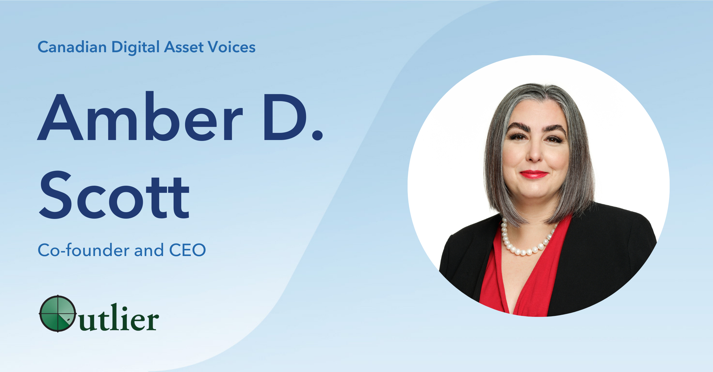 Canadian Digital Asset Voices: Amber D. Scott, co-founder and CEO of  Outlier Solutions | by Josh | Balance