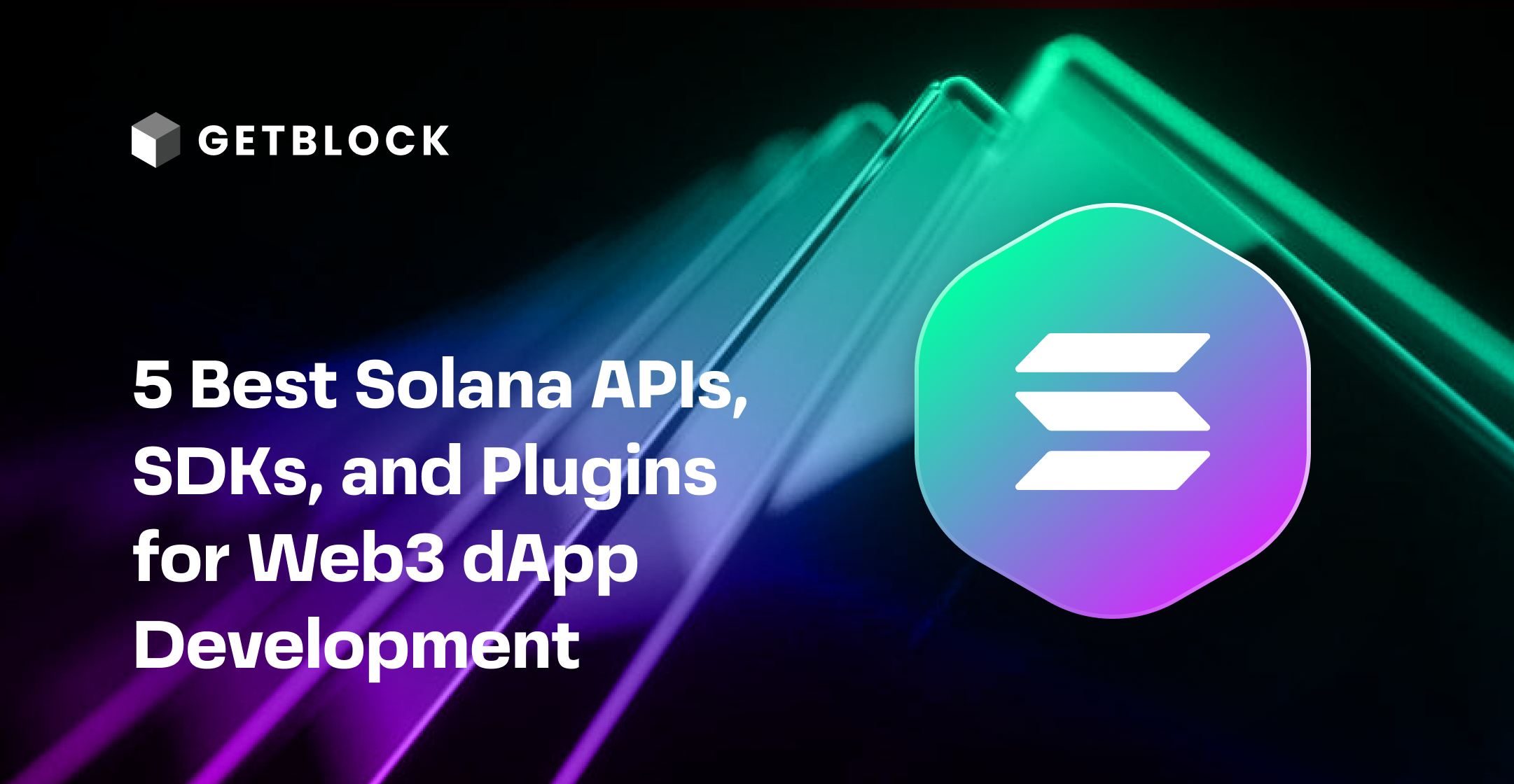 5 Best Solana APIs, SDKs, and Plugins for Web3 dApp Development | by  GetBlock | GetBlock | Medium
