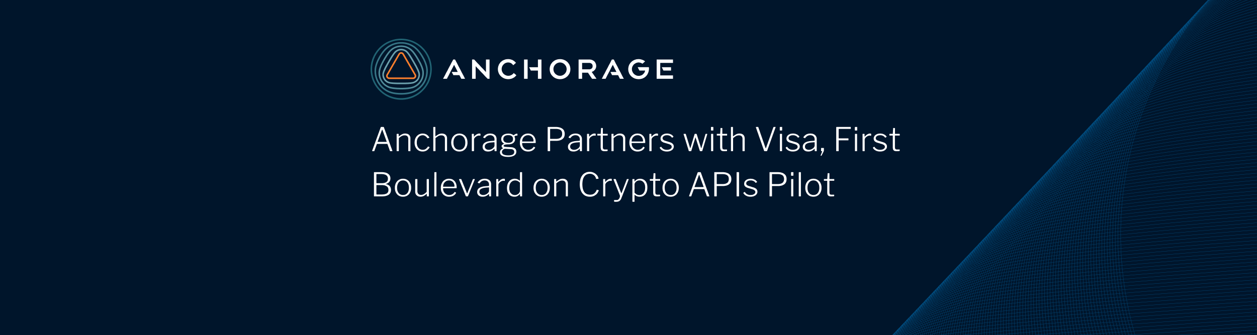 Anchorage Partners with Visa, First Boulevard on Crypto APIs Pilot | by  Anchorage Digital | Anchorage Digital | Medium