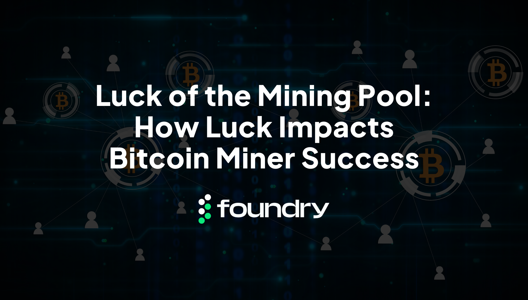 Luck of the Mining Pool: How Luck Impacts Bitcoin Miner Success | by  Foundry_author | Foundry | Medium