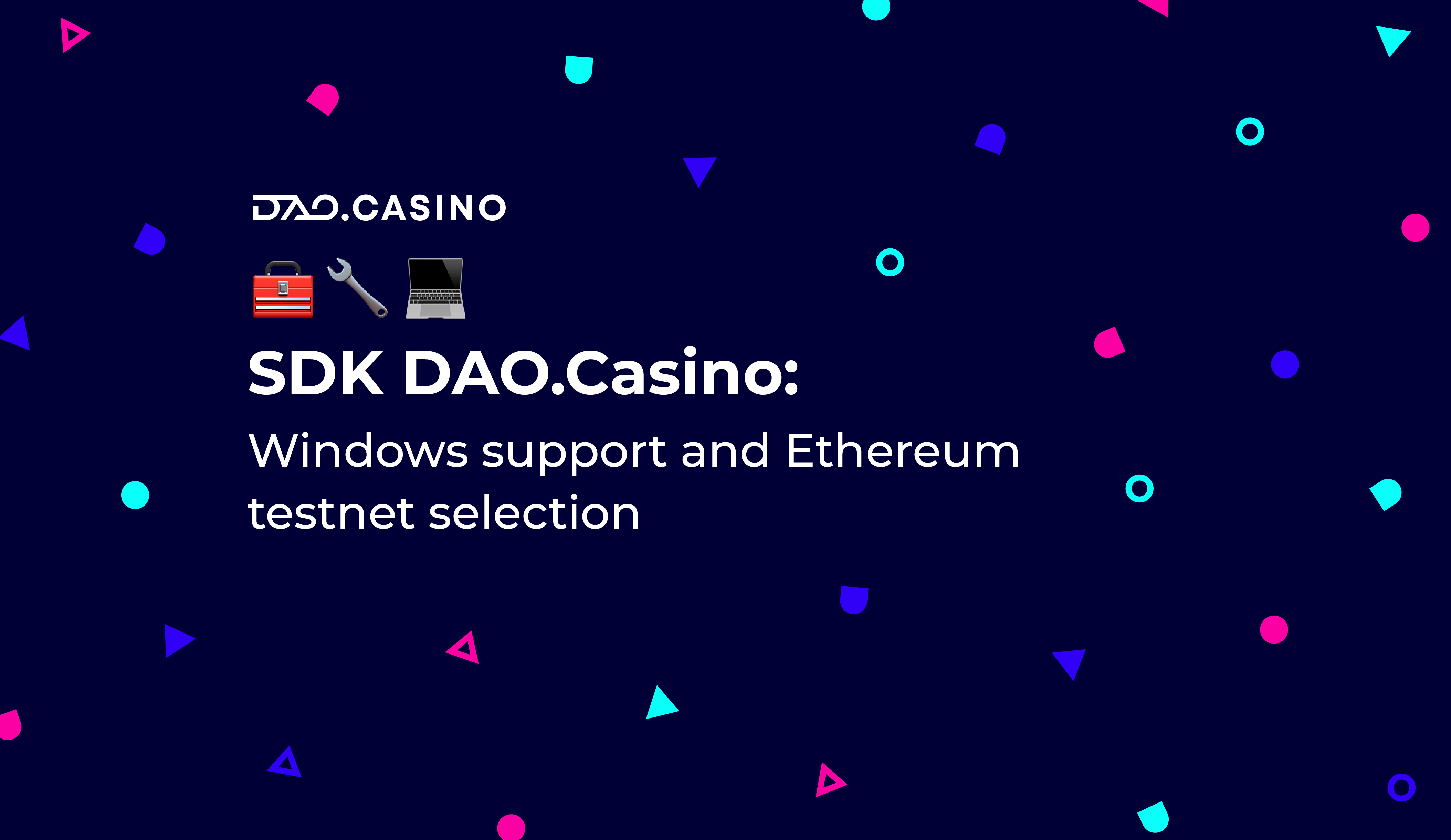 SDK 업데이트: Windows(윈도우) 지원, 그리고 이더리움 테스트넷 선택 기능 추가 | by DAO.Casino Blog  Korean | Medium