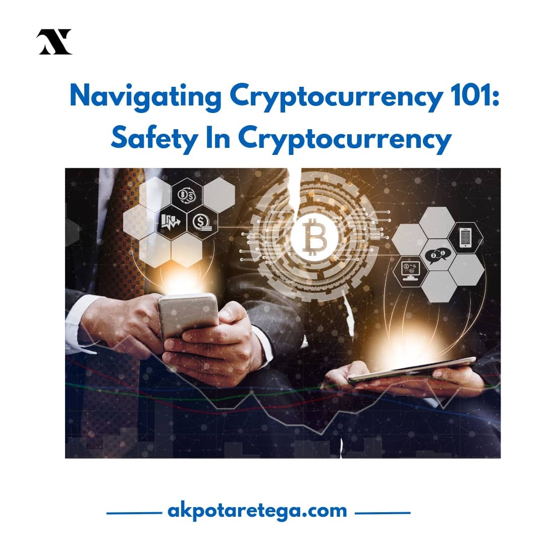 Navigating Cryptocurrency 101: SAFETY. | by Tega Akpotare | Medium