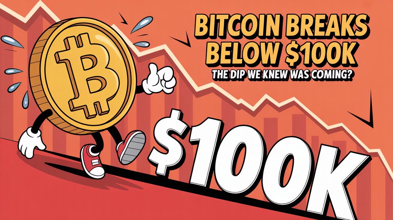 Bitcoin Breaks Below $100K: The Dip We Knew Was Coming? | by Gabriel R. |  Crypto & Trading | Crypto Capital | Medium