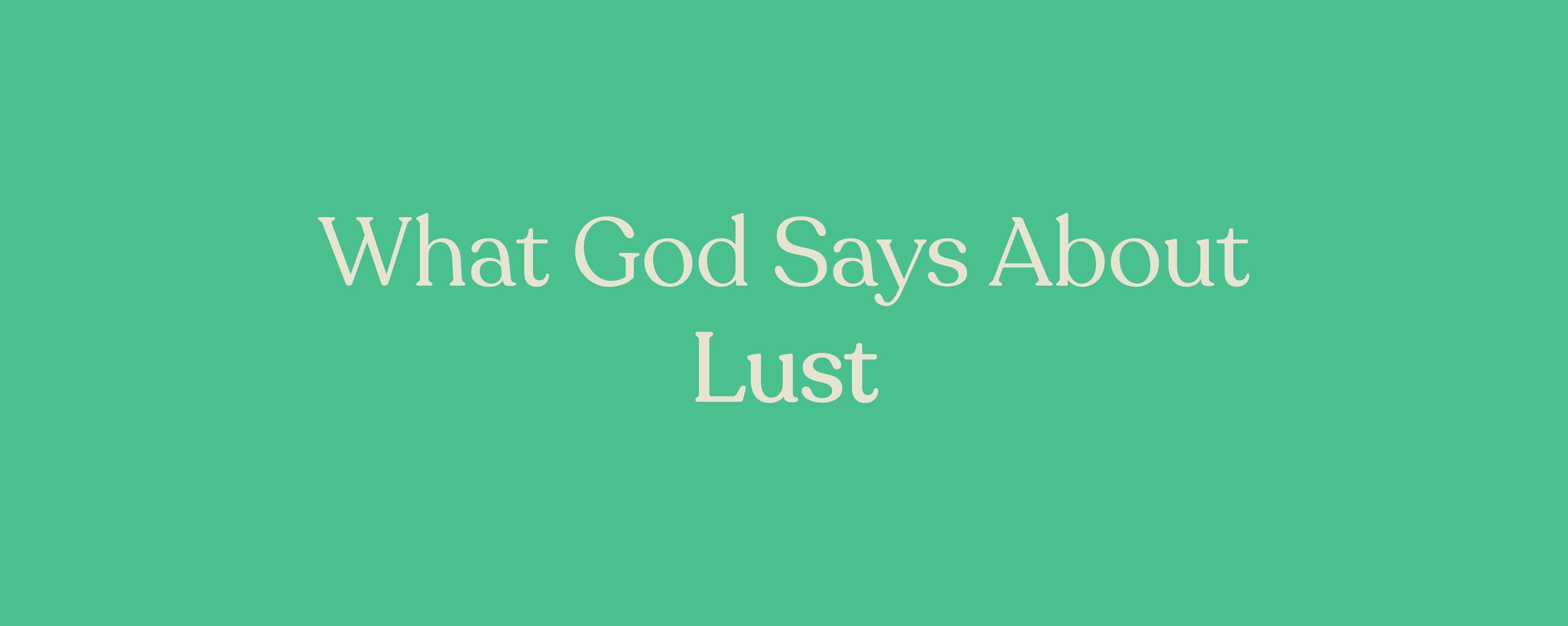 What God Says About Lust. I laid there restlessly throughout the… | by  Woodside Bible Church | Woodside Bible Church | Medium
