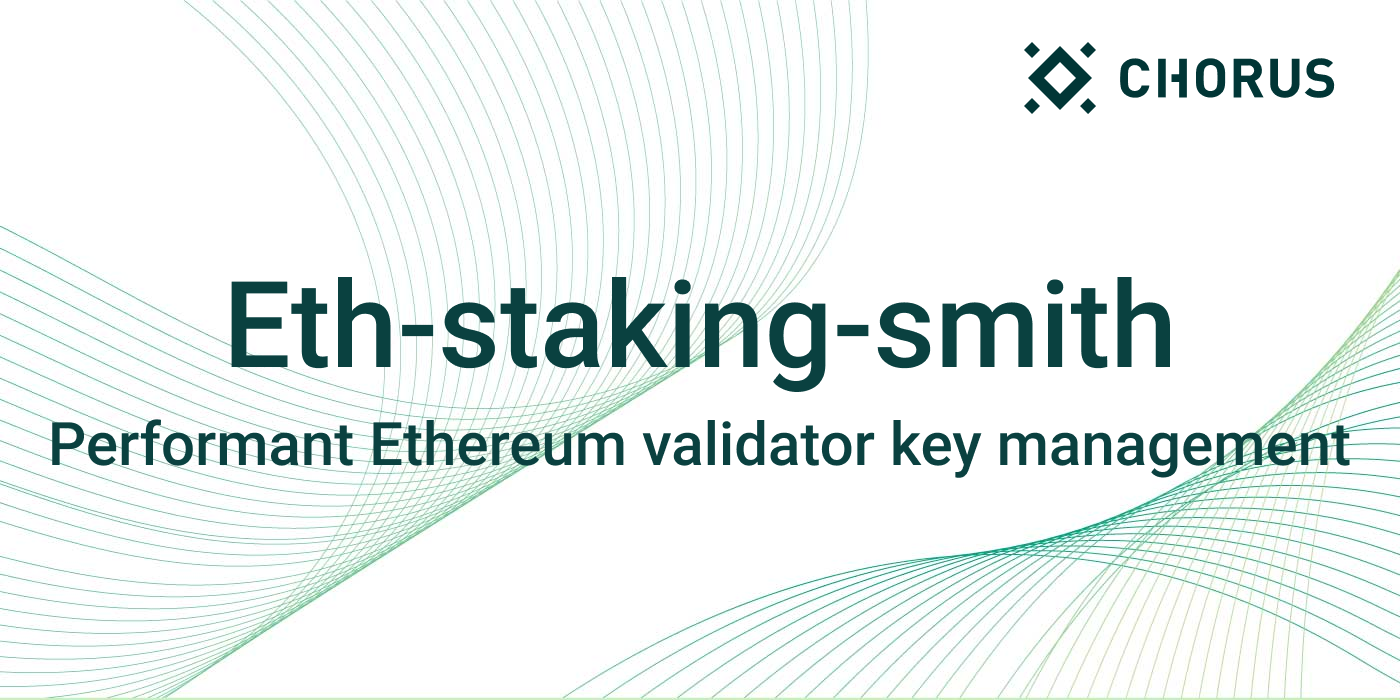 A deep-dive into Eth-staking-smith | by Jenpaff | Chorus One | Medium