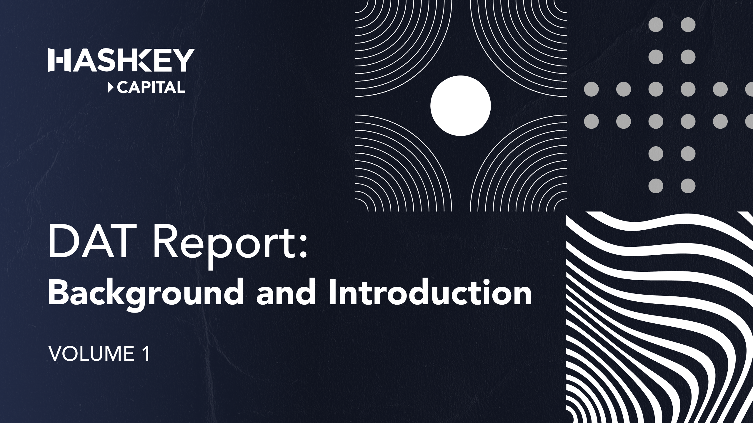 Digital Asset Treasury (DAT) Report, Volume 1: Background and Introduction  | by HashKey Capital | HashKey Capital Insights | Medium
