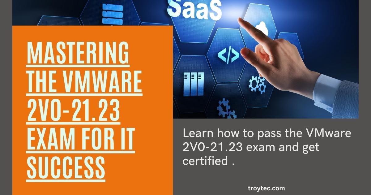 Cracking the Code: Mastering the VMware 2V0–21.23 Exam for
