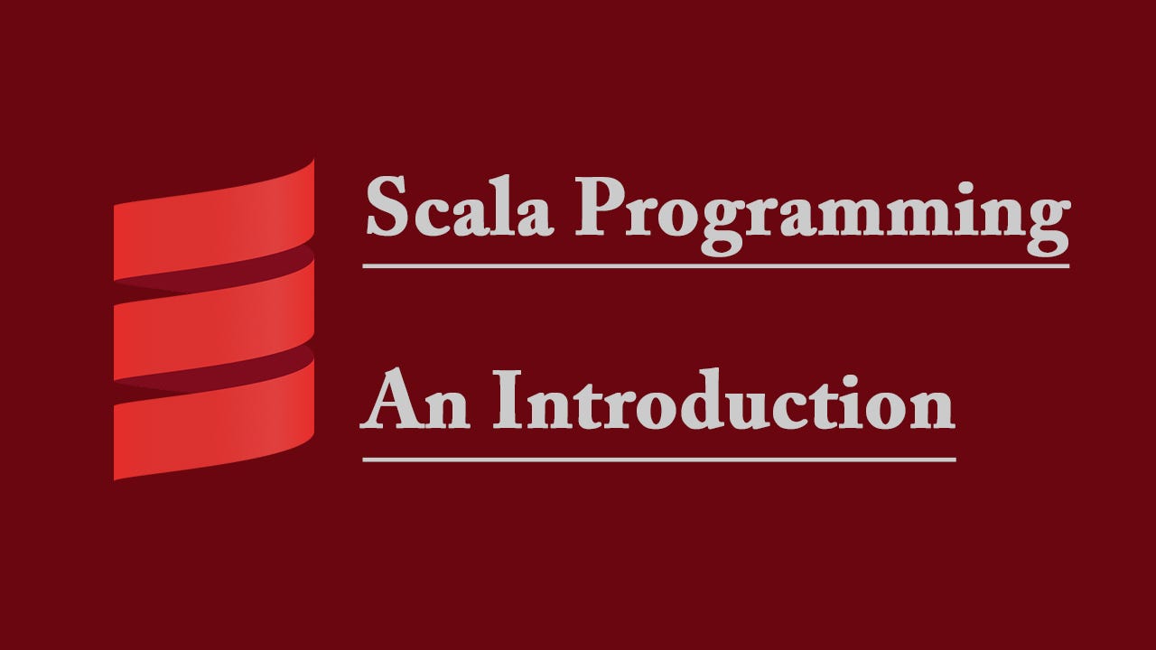 Scala Programming: An Introduction | by Alex Heres | Medium