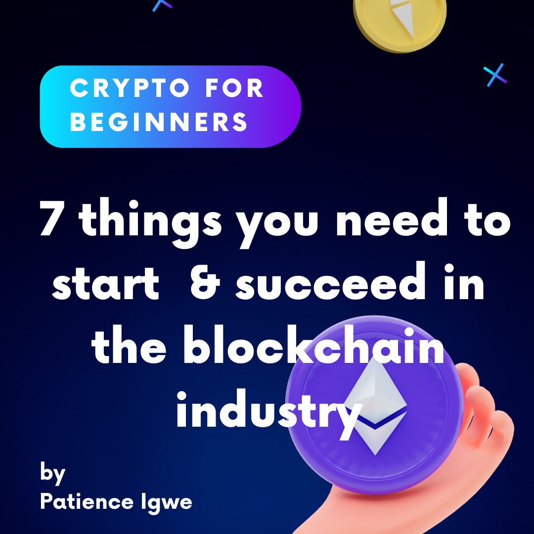 Cryptocurrency for beginners: 7 things you need to start & succeed in the  blockchain industry | by Patience Igwe | Coinmonks | Medium