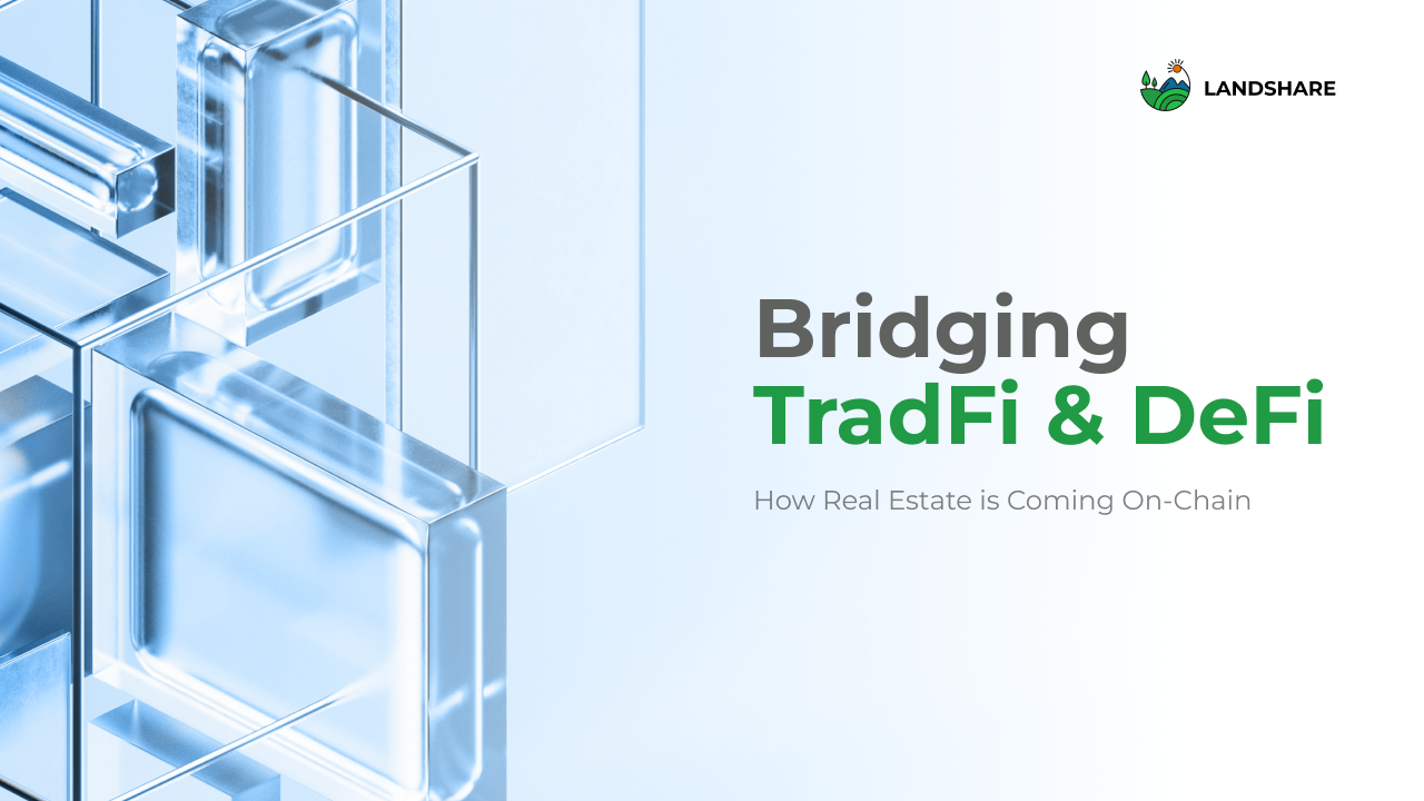 Bridging TradFi and DeFi: How Real Estate is Coming On-Chain | by Landshare  | Medium