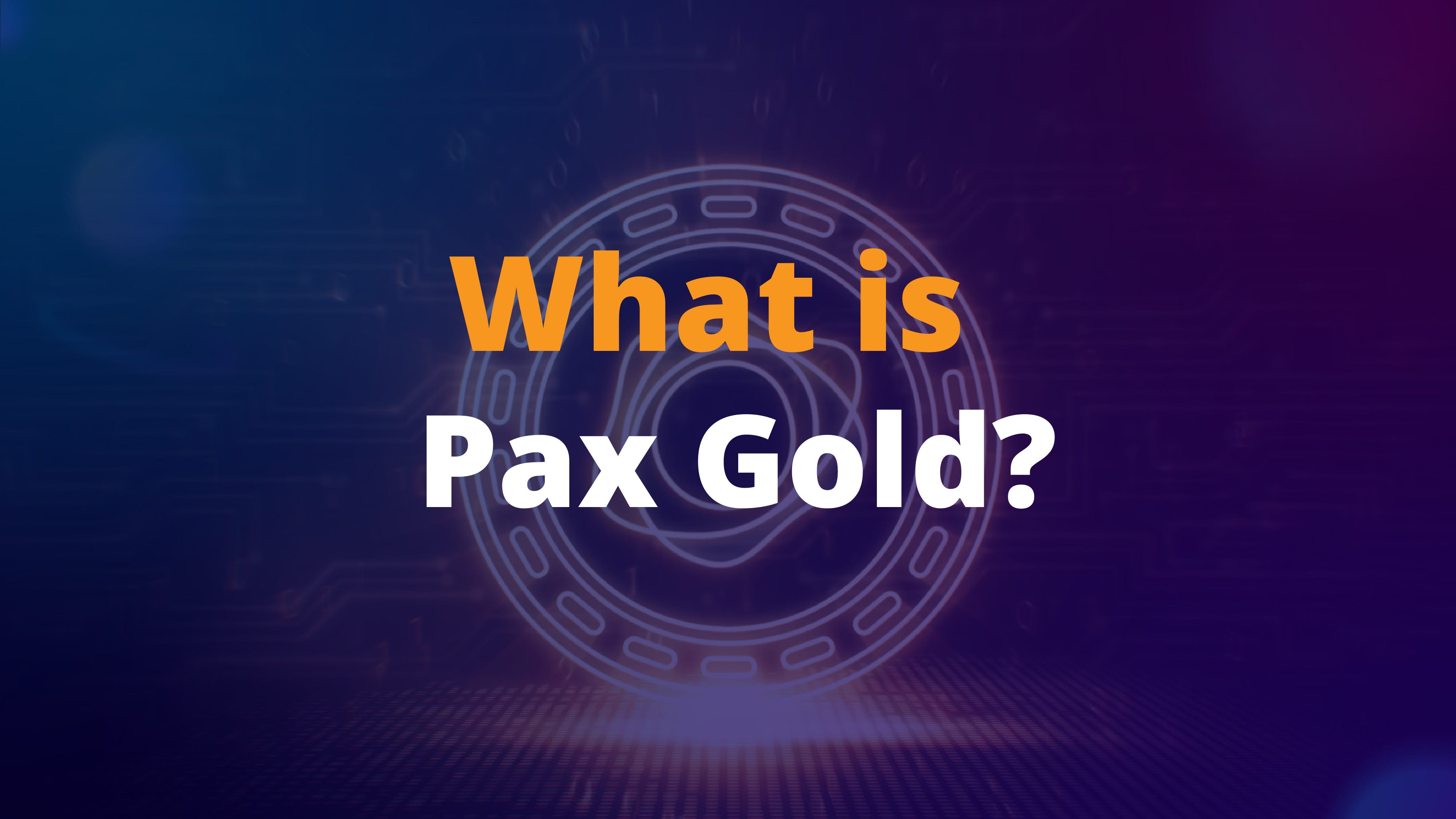 What is PAX Gold and How Does It Work? | by Slobodzeanb | Medium