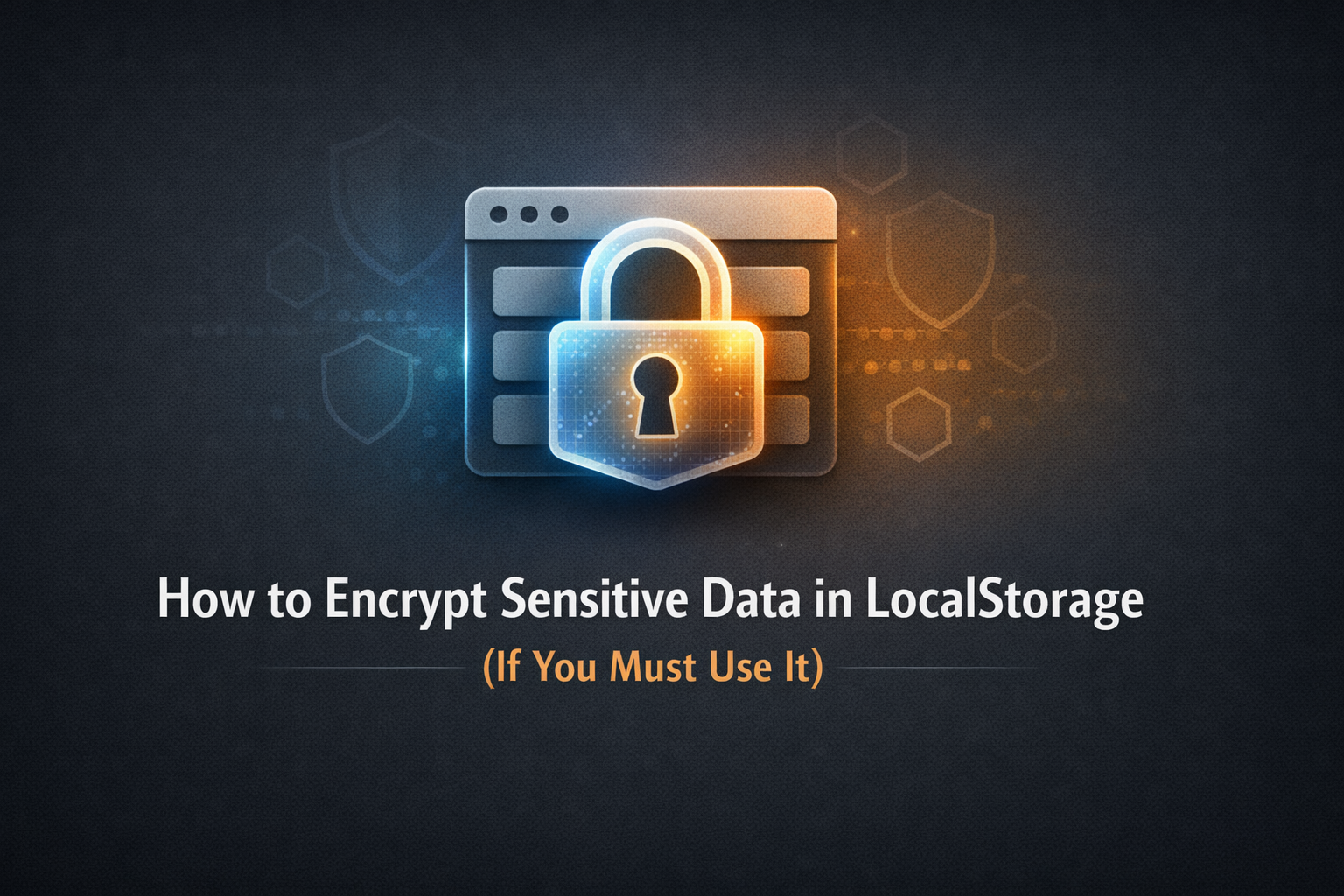 How to Encrypt Sensitive Data in LocalStorage (If You Must Use It) | by  CodePulse | Jan, 2026 | JavaScript in Plain English