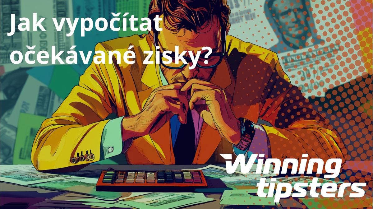 Vyplatí se vám nákup sázkového poradenství? Aneb jak vypočítat očekávané zisky?