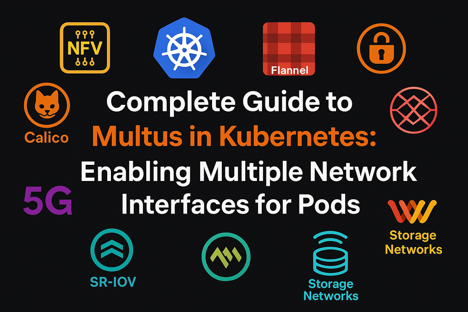 Complete Guide to Multus in Kubernetes: Enabling Multiple Complete Guide to Multus in Kubernetes: Enabling Multiple