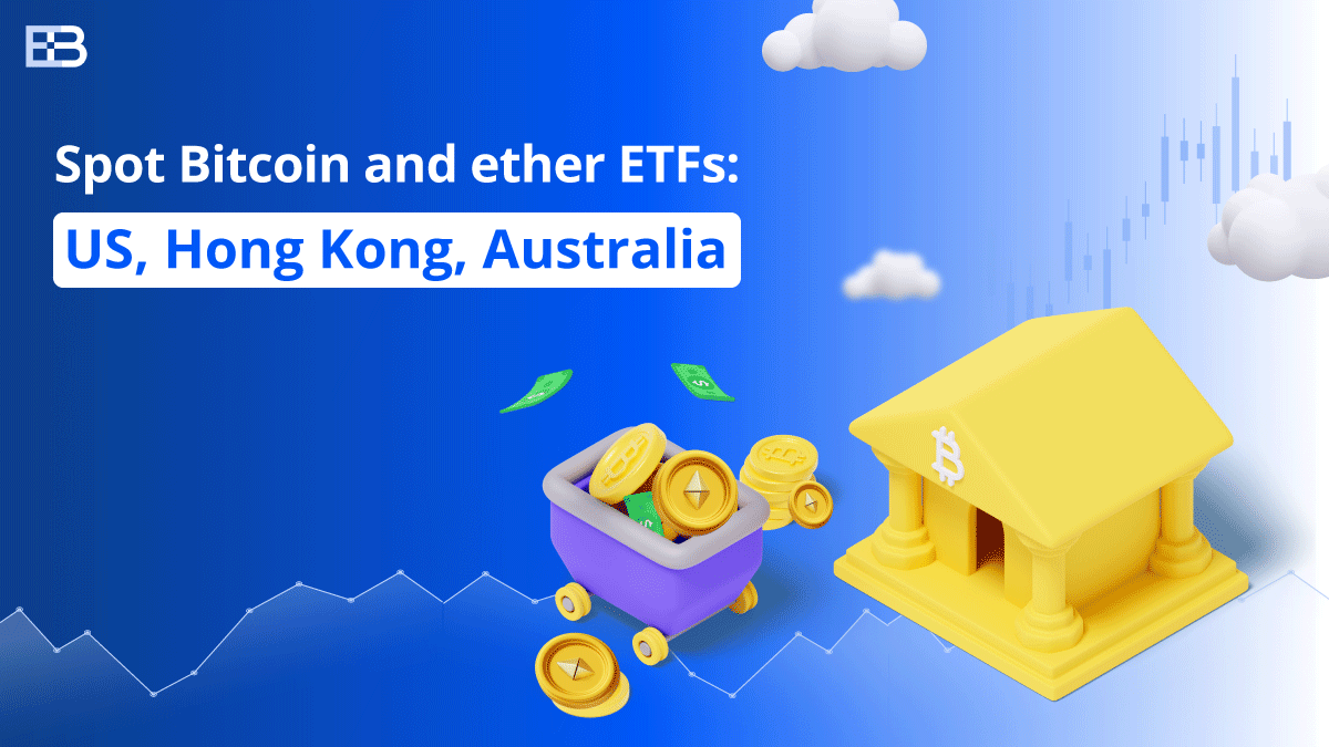 Spot Bitcoin and ether ETFs: US, Hong Kong, Australia (Updated on May 27) |  by EarnBIT | Coinmonks | Medium