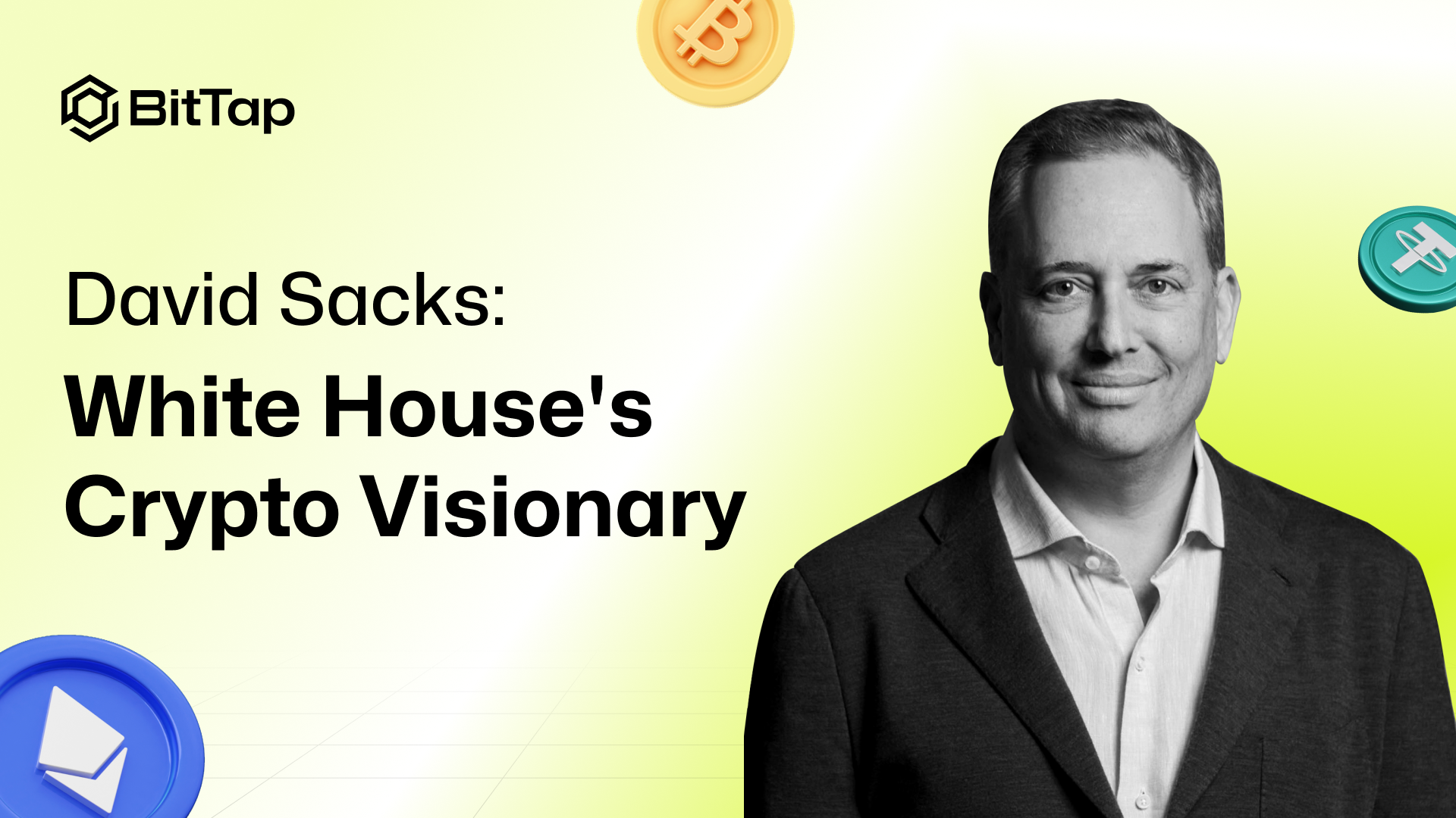 David Sacks: The New “Crypto Czar” of the White House and His Crypto Vision  | by BitTap | Medium