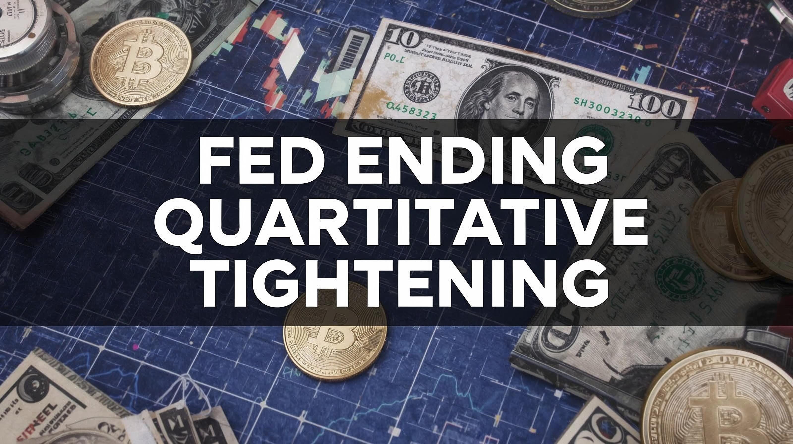 Fed Ending Quantitative Tightening: What It Means for Your Investments | by  Blend Visions | Coinmonks | Medium