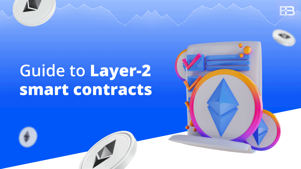 Guide to Layer-2 smart contracts. Layer 2 has revolutionized Ethereum… | by  EarnBIT | Coinmonks | Medium
