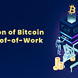 The Evolution of Bitcoin (BTC) and the Proof-of-Work Mechanism