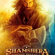 Shamshera — The Next Baahubali Or The Next TOH?