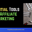 Tools You Will Need For Affiliate Marketing Success