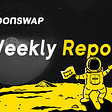 MoonSwap biweekly weekly report (April 4st-April 18th)