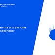 Characteristics of a Bad User Experience : Aalpha