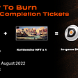 Burn Completion Tickets: A step-by-step guide