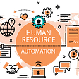The emerging Human Resource Management Automation Process
