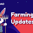 Farming Updates!