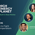High Energy Planet Podcast Episode #6 with Arvind Subramanian
