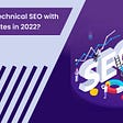 What is Technical SEO with new updates in 2022