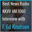 Best News Radio KKVV AM-1060, Interview w/ F. Ed Knutson