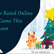 Develop Top-rated Online Christmas Game this Holiday Season — Synarion IT Solutions