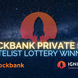 Announcing BlockBank’sWhitelist Private Sale Lottery Winners