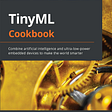 Book Review: TinyML Cookbook