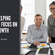 Tips for Helping Employees Focus on Career Growth | Warren Ferster Manchester