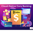 Cloud-native Core Banking Modernization with Apache Kafka