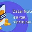 DstarNote Guideline | How To Make Sure Your Password Is Safe