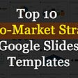 Ensure Success Of Your New Product Launch With Our Top 10 Go-To-Market Strategy Google Slides…