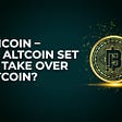 BFIC — An Altcoin set to take over Bitcoin?