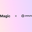 Onboard Mainstream Users with Magic’s Passwordless Email Login on Immutable X