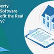 How can Property Management Software Solutions Benefit the Real Estate Industry?