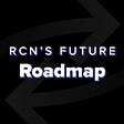 RCN’s New Development Roadmap