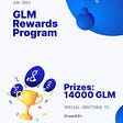 GLM Rewards Program May Update