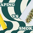 Why Vaping Weed is Different From Smoking